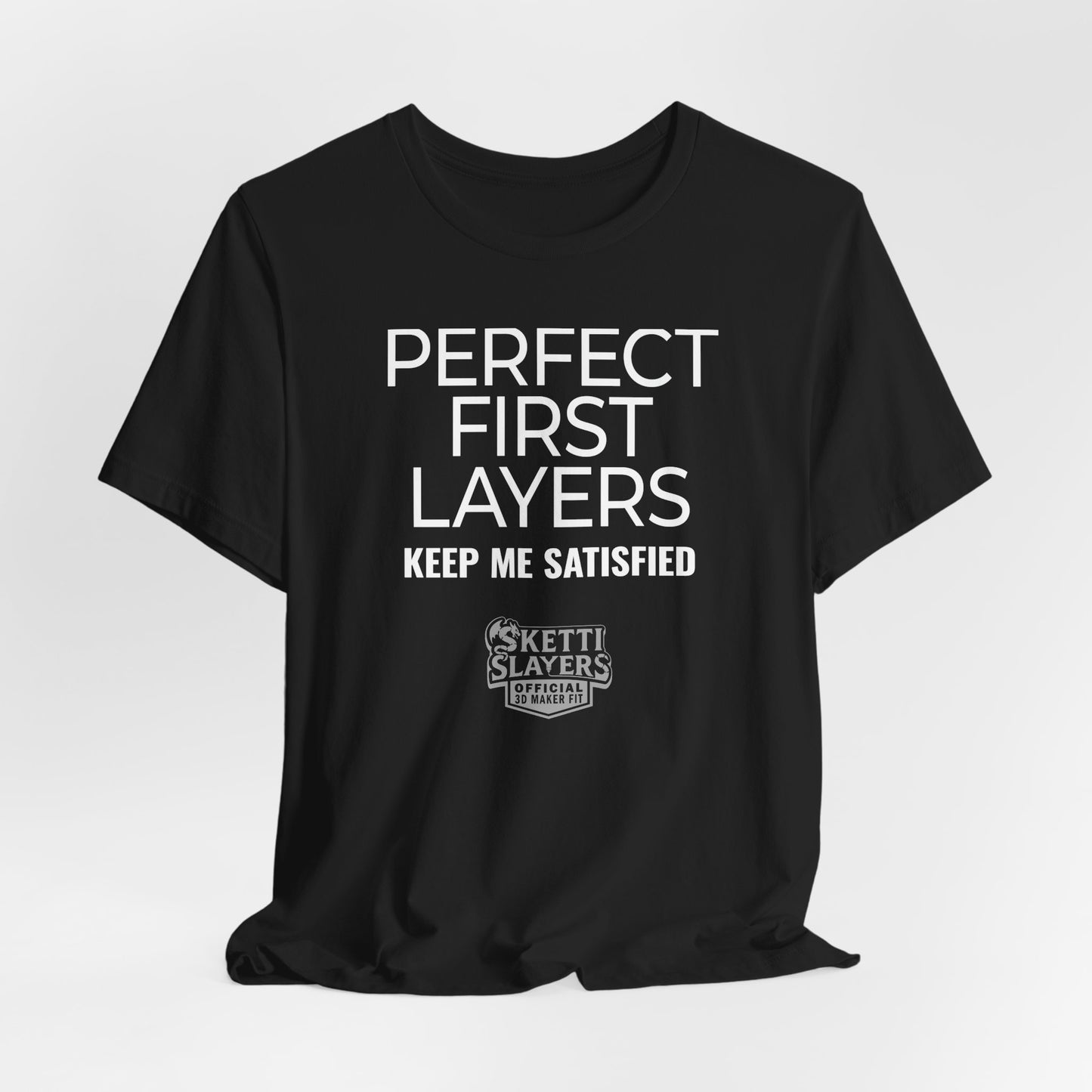 SkettiSlayers – Perfect First Layer 3D Printing Achievement T-Shirt