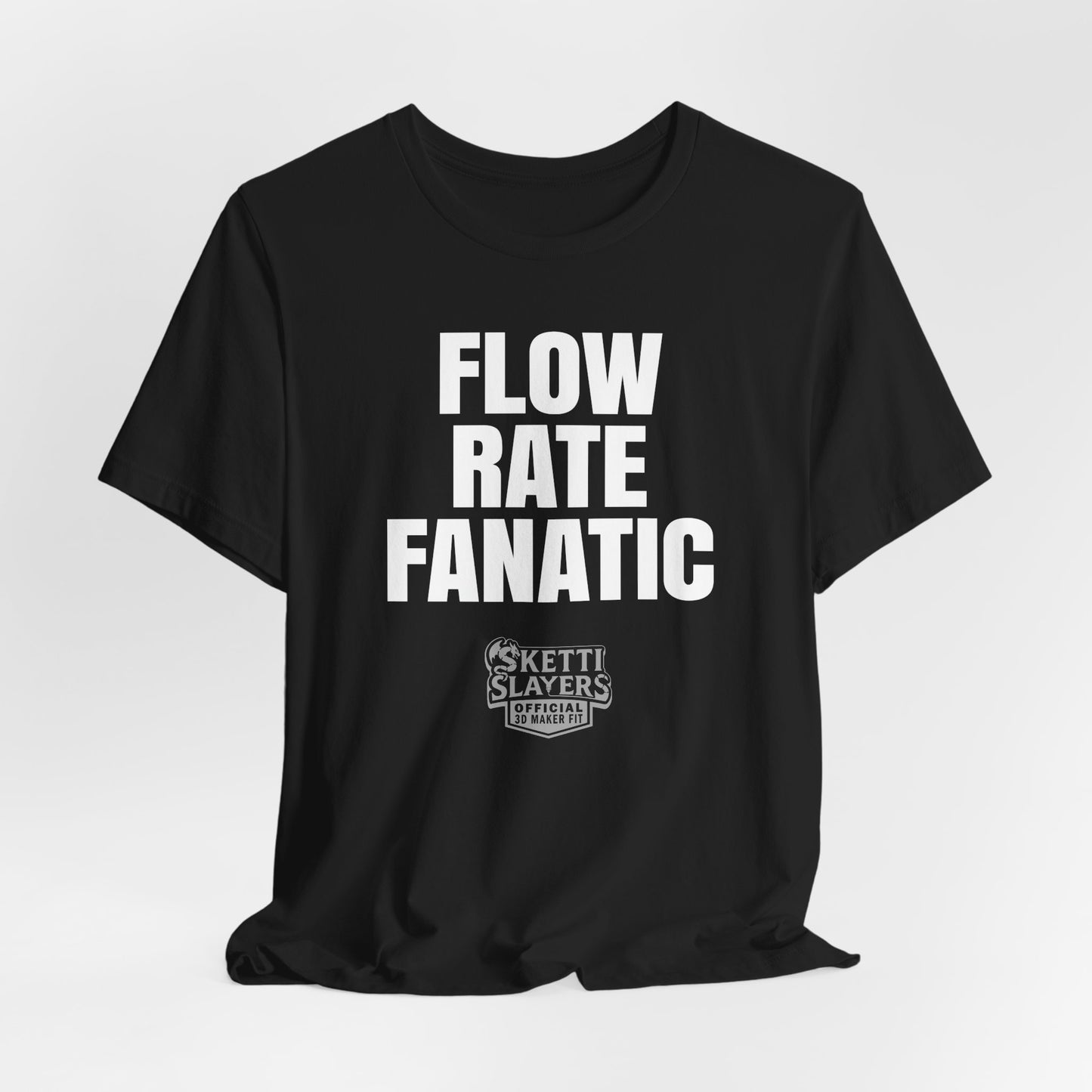 SkettiSlayers – Flow Rate Fanatic 3D Printing Maker T-Shirt
