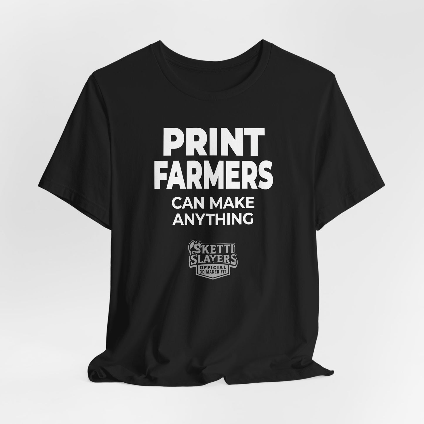SkettiSlayers – Print Farmers Can 3D Printing Maker T-Shirt