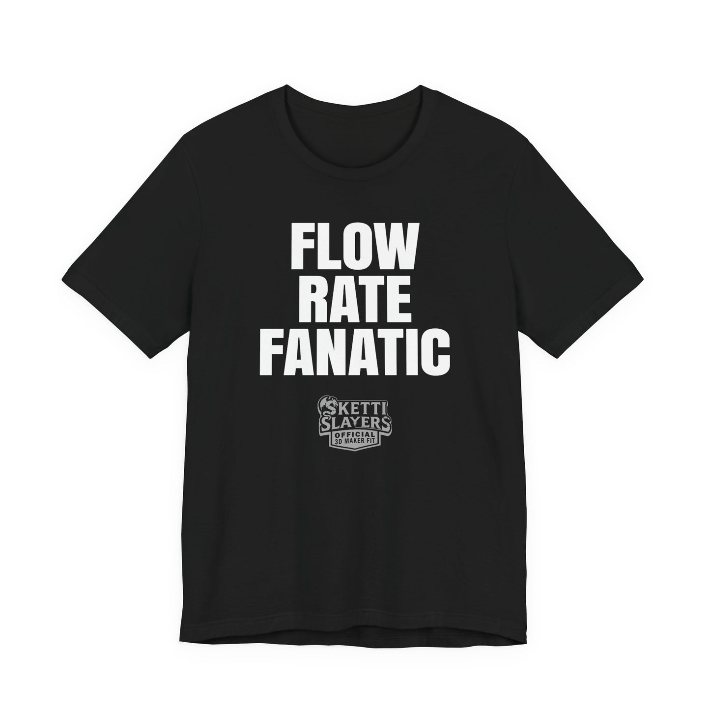 SkettiSlayers – Flow Rate Fanatic 3D Printing Maker T-Shirt