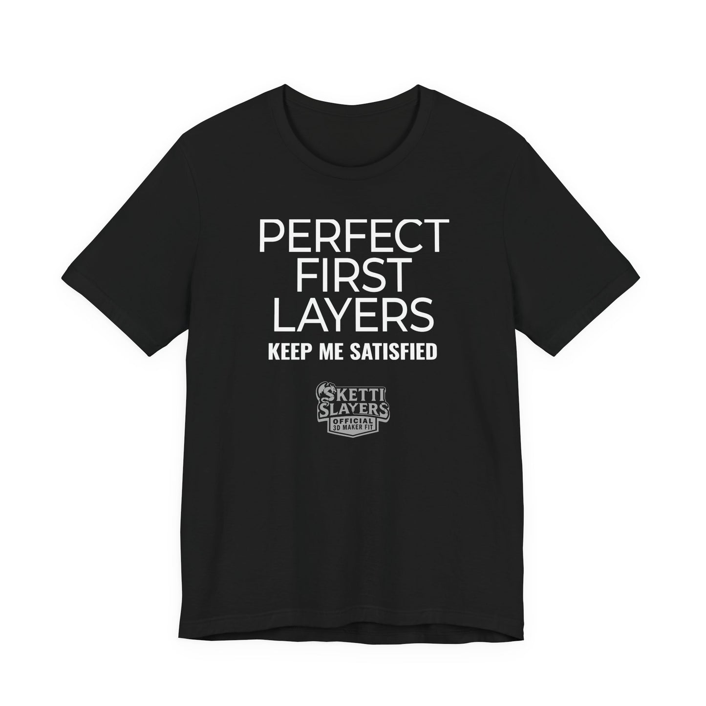 SkettiSlayers – Perfect First Layer 3D Printing Achievement T-Shirt