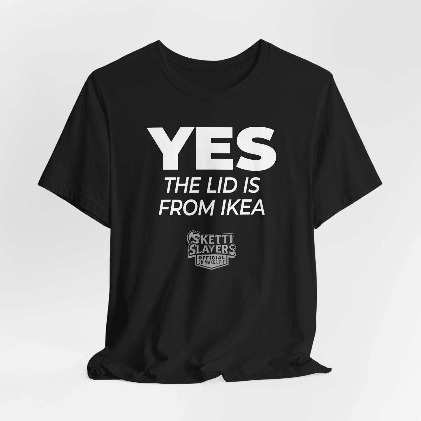 SkettiSlayers – Yes the Lid 3D Print Funny Maker Conversation T-Shirt