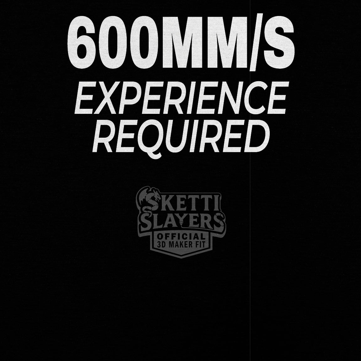 SkettiSlayers – 600mm/s High Speed 3D Printer Fast Printing T-Shirt