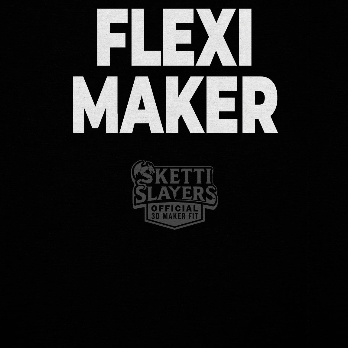 SkettiSlayers – Flexi Maker 3D Printing T-Shirt