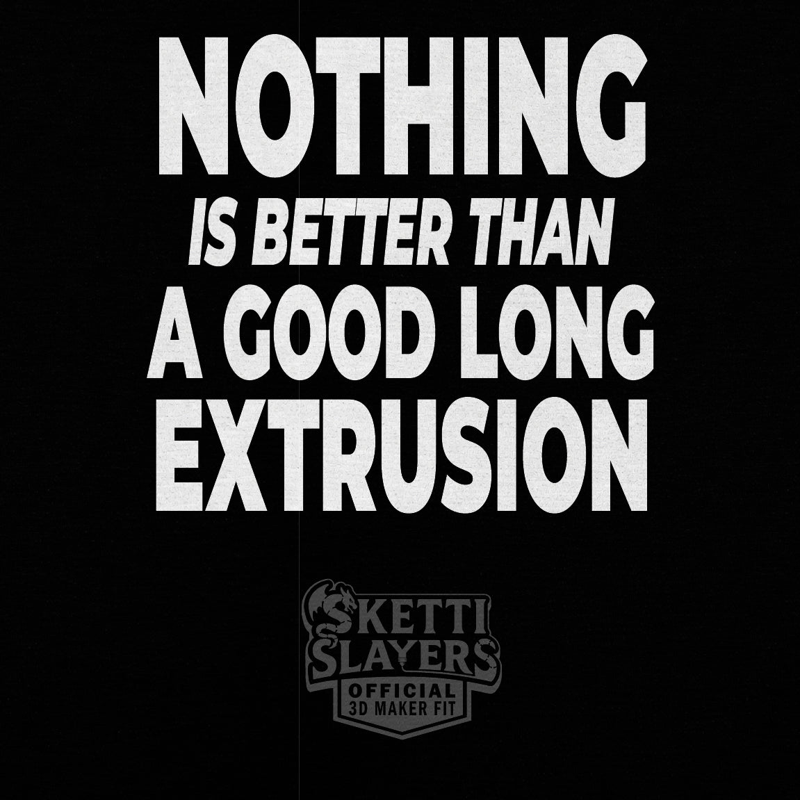 SkettiSlayers – Nothing Minimalist 3D Printing Maker T-Shirt