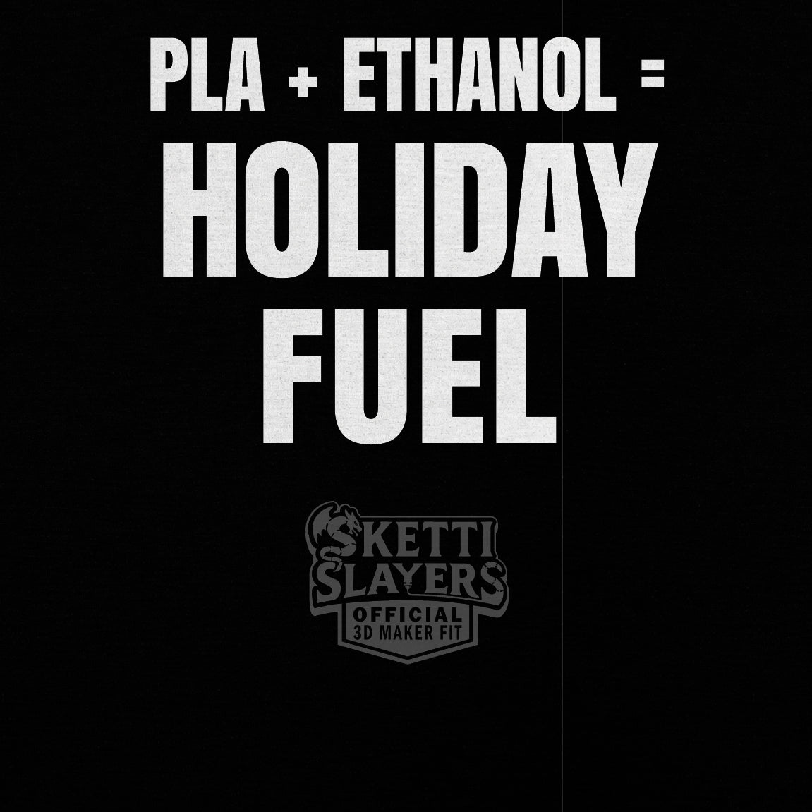 SkettiSlayers – PLA Plus Ethanol Holiday Fuel Funny Chemistry Formula T-Shirt