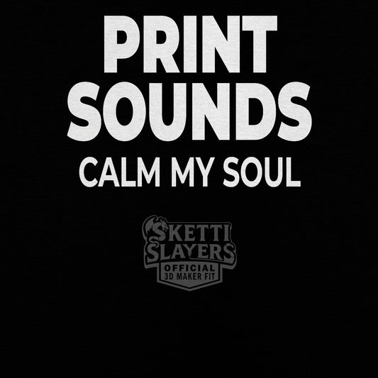 SkettiSlayers – Print Sounds Therapy Funny 3D Printing Stress Relief T-Shirt
